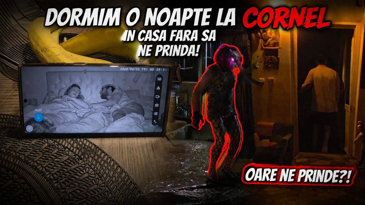 Dormim o noapte la Cornel in casa fara sa ne prinda !