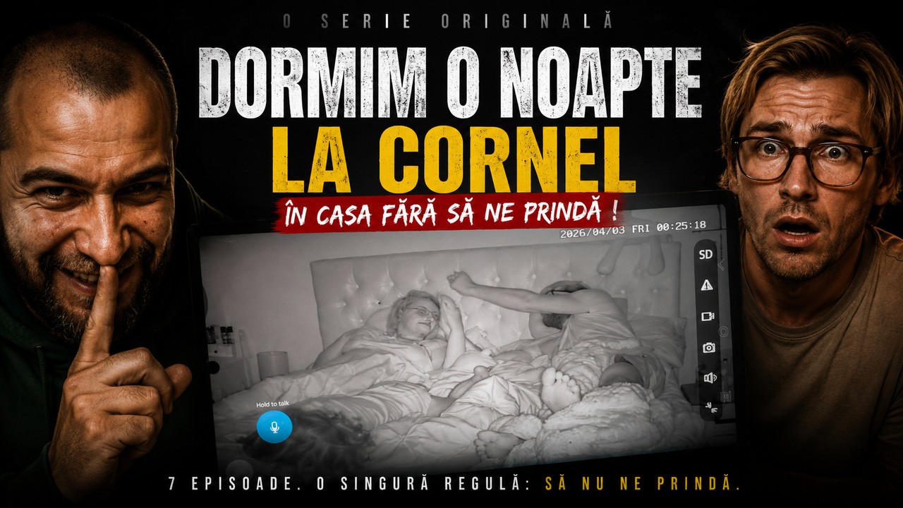 Dormim o noapte la Cornel in casa fara sa ne prinda !